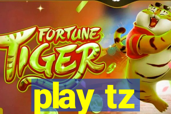 play tz